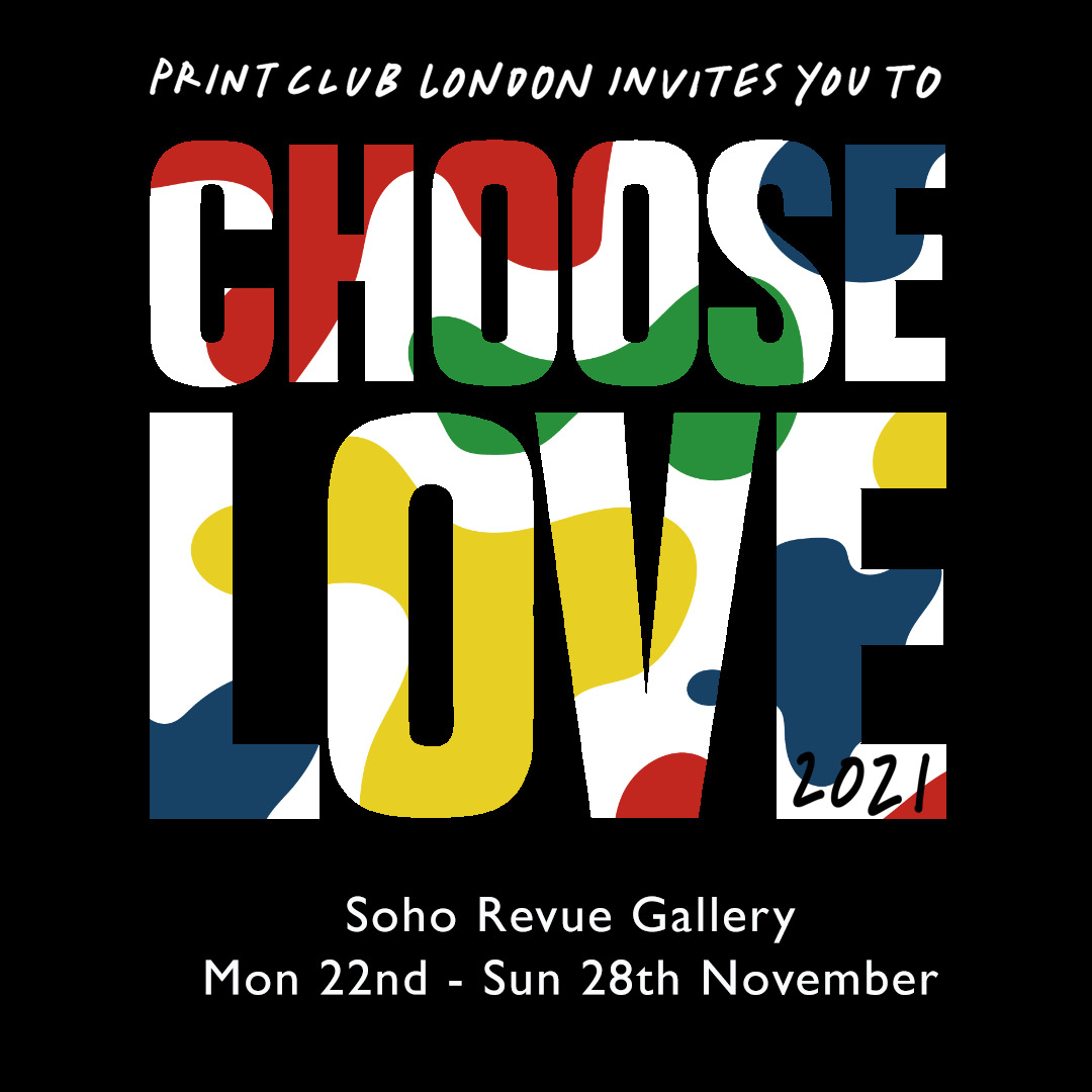 Choose Love x Print Club London